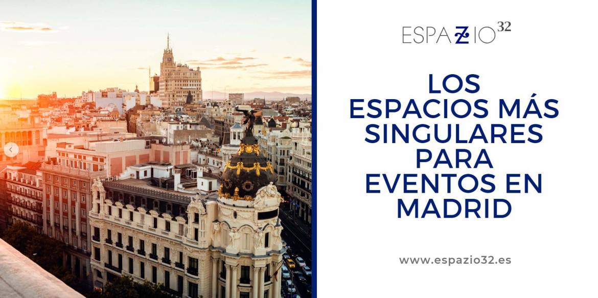 Descubre los espacios más singulares para eventos en Madrid