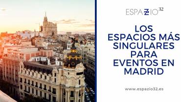 Descubre los espacios más singulares para eventos en Madrid