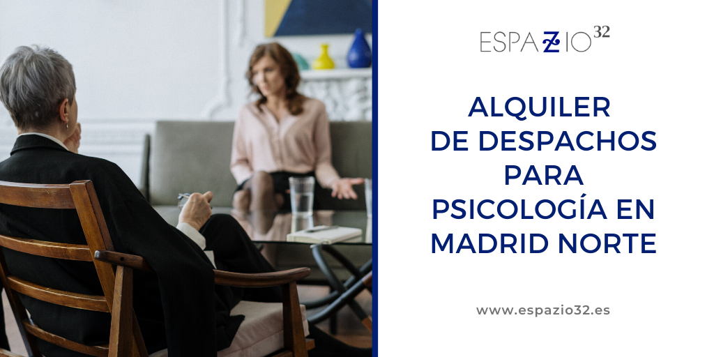 Alquiler de despachos para psicología en Madrid Norte